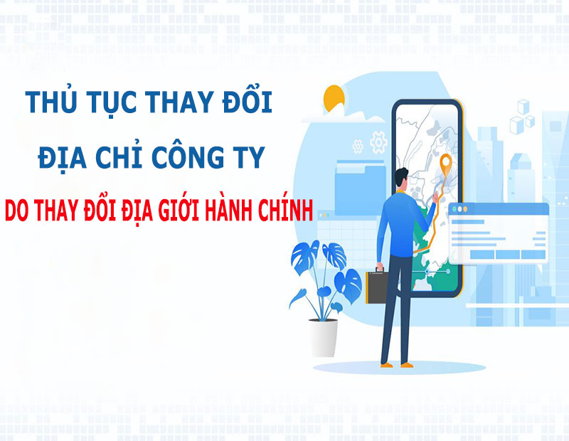 Thủ tục thay đổi địa chỉ công ty do thay đổi địa giới hành chính